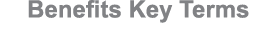 Benefits Key Terms